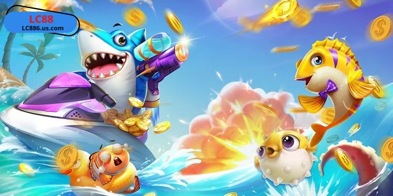 Thực hành ngay những chiến lược bắn cá LC88 hiệu quả nhất